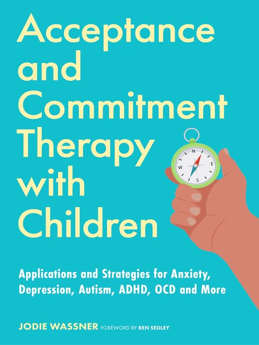 Title details for Acceptance and Commitment Therapy with Children by Jodie Wassner - Available